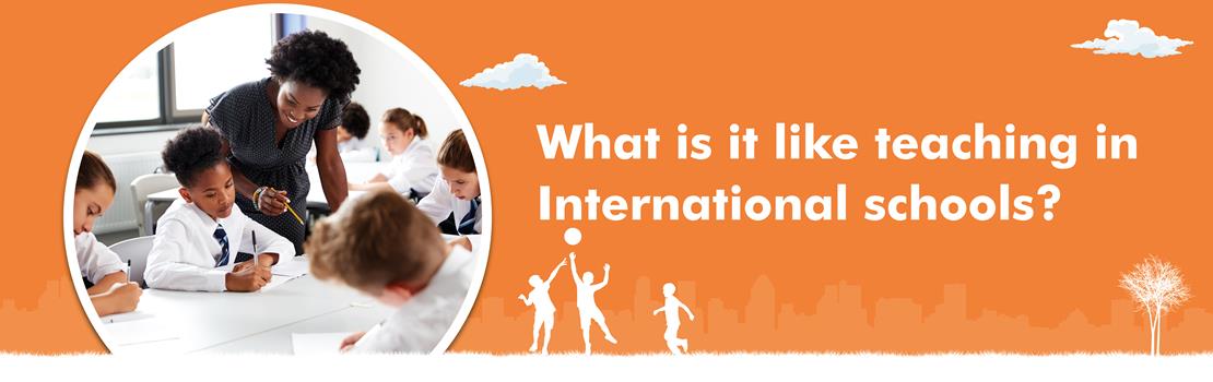 What is it like teaching at an International school?