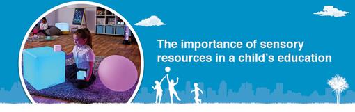 Sensory resources and their importance in stimulating and developing a child's senses
