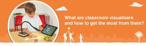What are classroom visualisers and how to get the most from them?