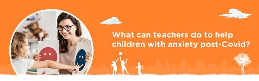 How do you help children with anxiety?